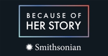 Logo for Because of Her Story online exhibit at the Smithsonian