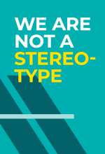 "We Are Not a Stereotype" in white and yellow writing against teal background