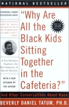 Cover of book "Why are All the Black Kids Sitting Together in the Cafeteria?" 