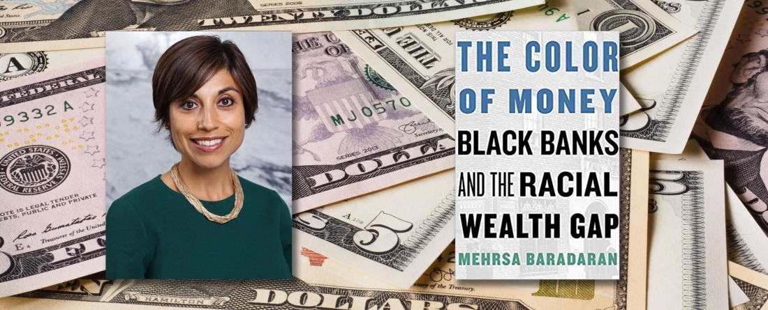 Mehrsa Baradaran headshot and book, titled "The Color of Money Black Banks and the Racial Wealth Gap" over background of money pile