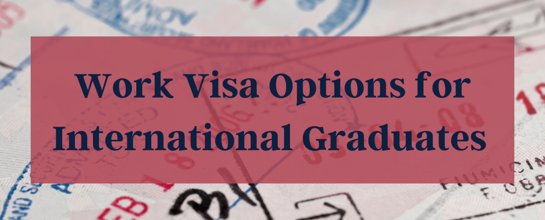 Work Visa Options for International Graduates 